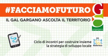 #FacciamoFuturo: GAL Gargano organizza nuova programmazione